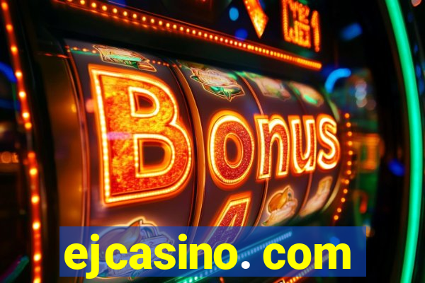 ejcasino. com